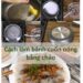 Công thức và cách làm bánh cuốn nóng bằng chảo