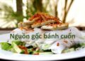 Nguồn gốc bánh cuốn nóng