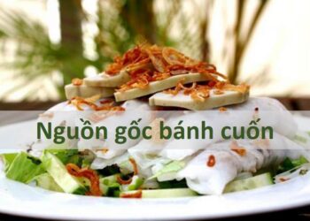Nguồn gốc bánh cuốn nóng
